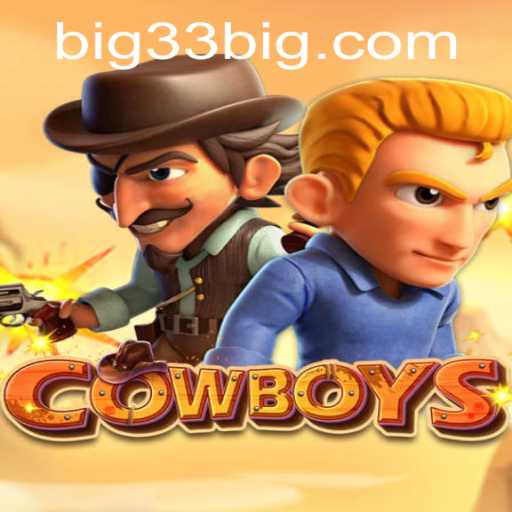 COWBOYS: The Thrilling World of 33 Big Adventure