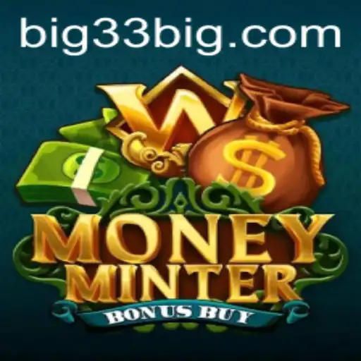Exploring the Fascinating World of MoneyMinterBonusBuy: 33 Big